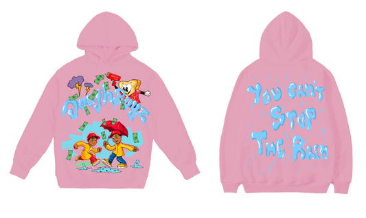 Pink You Can’t Stop The Rain hoodie